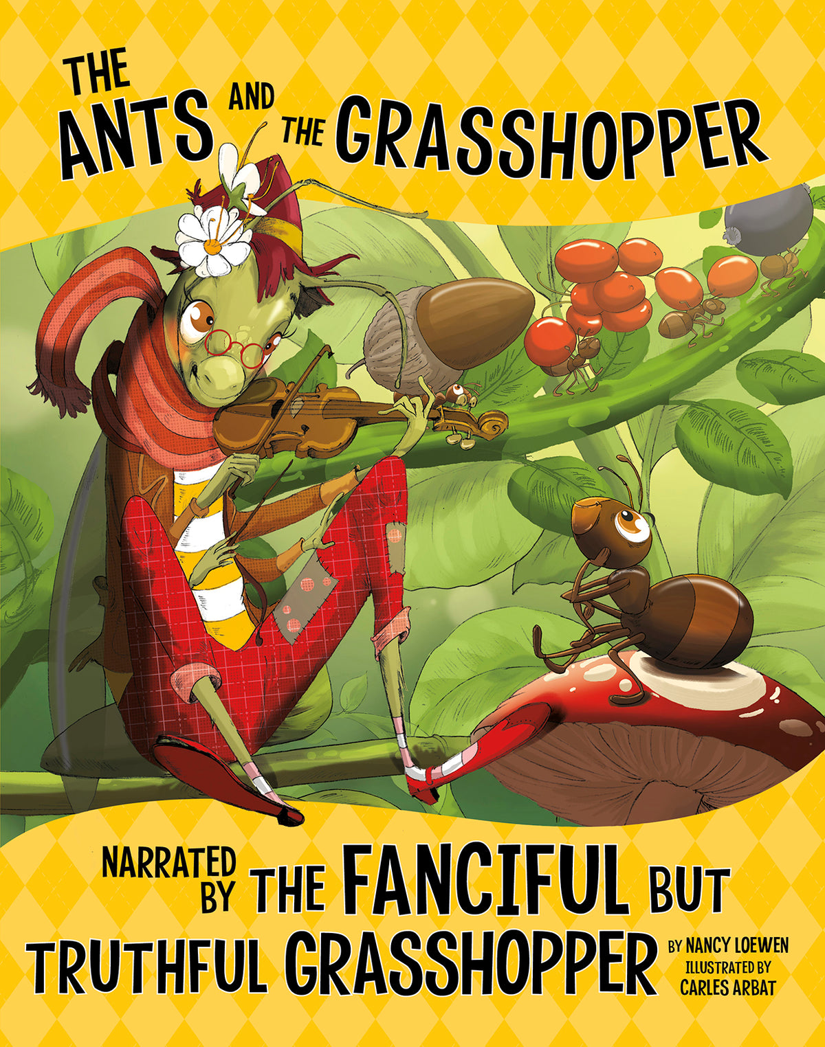 The Ants and the Grasshopper, Narrated by the Fanciful But Truthful Grasshopper